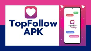 TopFollow Apk Download